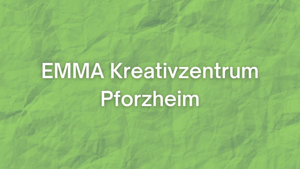 EMMA Kreativzentrum Pforzheim